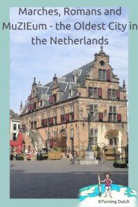 Read more about the article Marches, Romans and MuZIEum – the Oldest City in the Netherlands